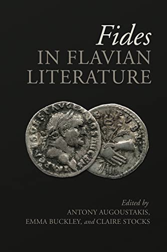 Fides in Flavian Literature (Phoenix Supplementary Volume, 55)