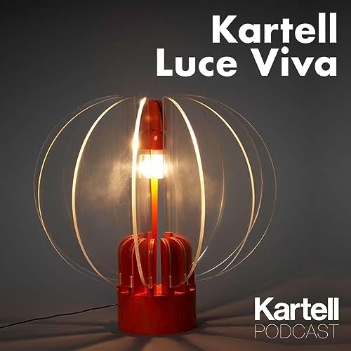 Kartell - Luce Viva Podcast Por Kartell arte de portada