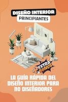 Libros de diseño de interiores en español: Diseño de interiores un manual básico especial en diseño interior de casa, sala, cuarto, etc. (Spanish Edition) B0F5WHYHNG Book Cover
