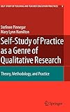 Self-Study of Practice as a Genre of Qualitative Research: Theory, Methodology, and Practice (Self-Study of Teaching and Teacher Education Practices (8))