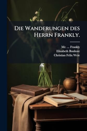 Die Wanderungen des Herrn Frankly. (German Edition)