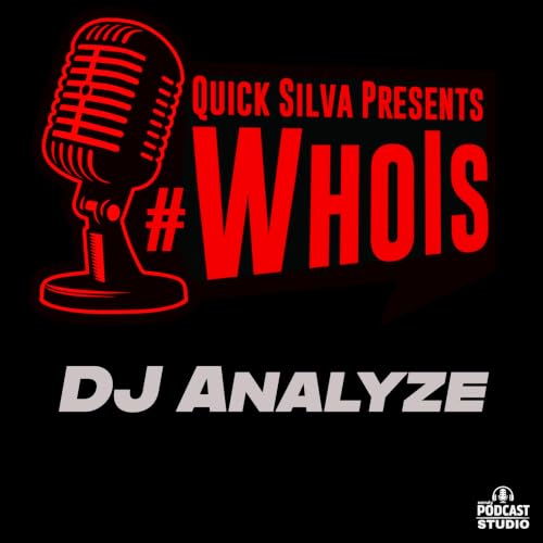 The Quicksilva Show Presents #WhoIs DJ Analyze