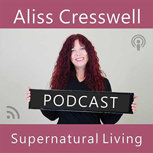 Supernatural Living with Aliss Cresswell cover art