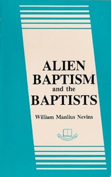 Paperback Alien Baptism and the Baptists Book