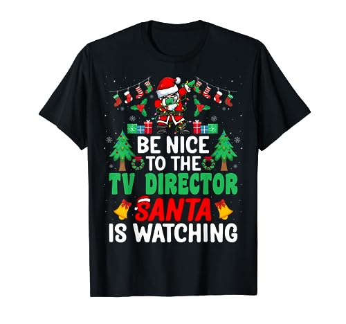 Be Nice to the TV Director Santa - Filmmaker Christmas Camiseta