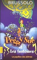 Peggy Sue et les Fantômes, tome 3 : Le Papillon des abîmes 2259195962 Book Cover