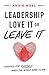 LeadershipLove It or Leave It: Choosing for Yourself When the World Says Climb