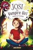 Josi – The Vampire Girl | A Magical & Exciting Chapter Book for Kids Ages 8-10 About Friendship, Courage, and Embracing What Makes You Different – Book 2: Dangerous Friendship
