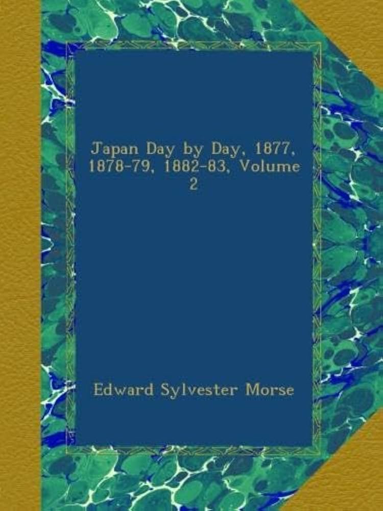 エドワード・S・モース「Japan Day By Day」日本その日その日 2巻