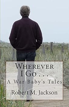 Paperback Wherever I Go . . .: A War Baby's Tale Book