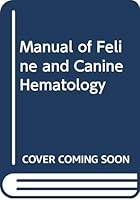 Manual of Feline and Canine Hematology 999532069X Book Cover