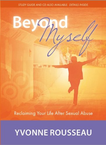 Beyond Myself: Reclaiming Your Life After Sexual Abuse by Yvonne Rousseau (2013) Paperback      Paperback – April 5, 2013