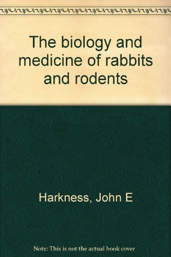 The biology and medicine of rabbits and rodents 0812105761 Book Cover