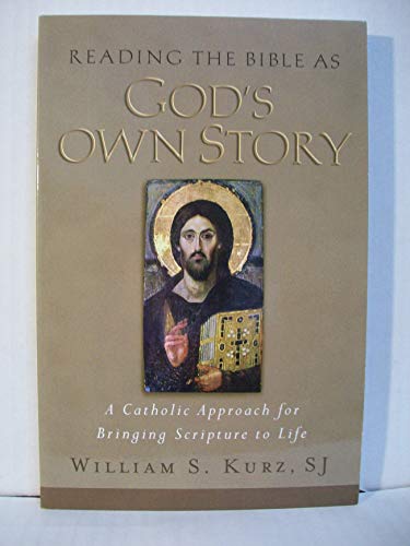 Reading the Bible As God's Own Story: A Catholic Approach to Bringing Scripture to Life