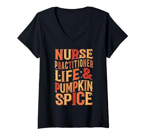 Nurse Practitioner Life Pumpkin Spice NP Autumn Fall Season V-Neck T-Shirt