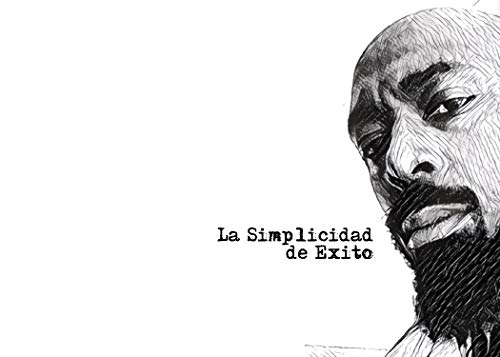 La Simplicidad de Exito: una conversacion con un maetro negro. (Spanish Edition)