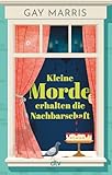 Kleine Morde erhalten die Nachbarschaft: Roman | Nominiert für den John Creasey First Novel Dagger Preis