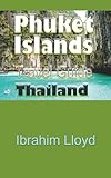 Phuket Islands Travel Guide, Thailand: Information Tourism