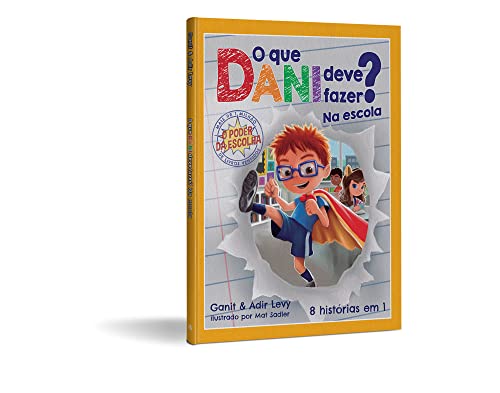 O que Dani deve fazer? Na escola (O poder da escolha - Livro 2): 8 histórias em 1