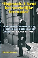 "Majesteit, U kent het werkelijke leven niet" 9460044298 Book Cover