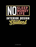  No Sleep. No Money. No Life. Interior Design Student: 5 Column Ledger