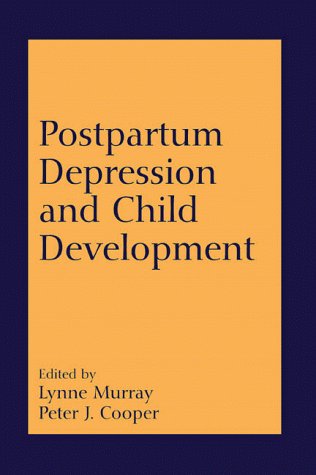 Postpartum Depression and Child Development - Lynne Murray