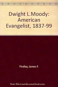 Hardcover Dwight L.Moody: American Evangelist, 1837-99 by James F. Findlay (1969-06-03) Book
