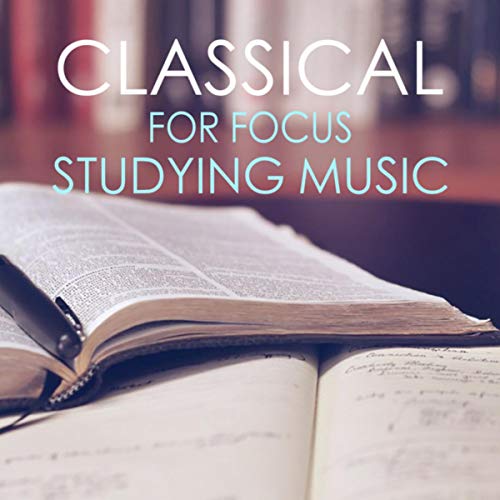 Amazon.co.jp Classical For Focus Studying Music ヴァリアス・アーティスト デジタル