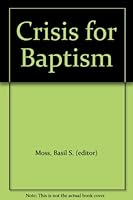 Crisis for Baptism B0011TUKY0 Book Cover