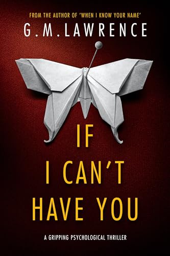 If I Can't Have You: a gripping psychological thriller