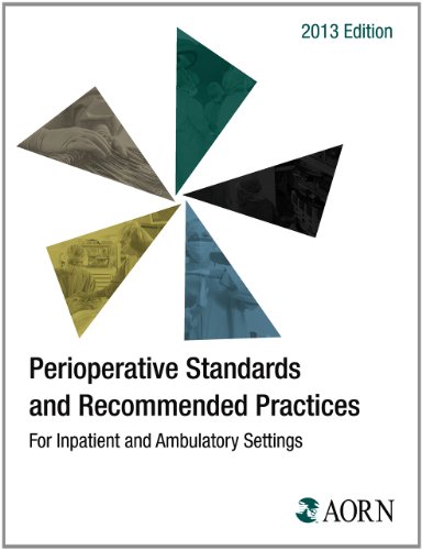 2013 Perioperative Standards and Recommended Practices for Inpatient and Ambulatory Settings
