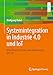 Systemintegration in Industrie 4.0 und IoT: Vom Ethernet bis hin zum Internet und OPC UA vom günstig Kaufen-Systemintegration in Industrie 4.0 und IoT: Vom Ethernet bis hin zum Internet und OPC UA