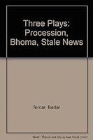 Three Plays: Procession, Bhoma, Stale News 0836409647 Book Cover