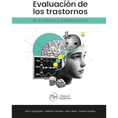 Evaluaci&oacute;n de los trastornos en la infancia y la adolescencia: Youngstrom , Eric A.; Prinstein , Mitchell J.; Mash , Eric J.