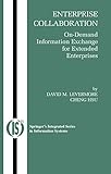 Enterprise Collaboration: On-Demand Information Exchange for Extended Enterprises (Integrated Series in Information Systems, 11)