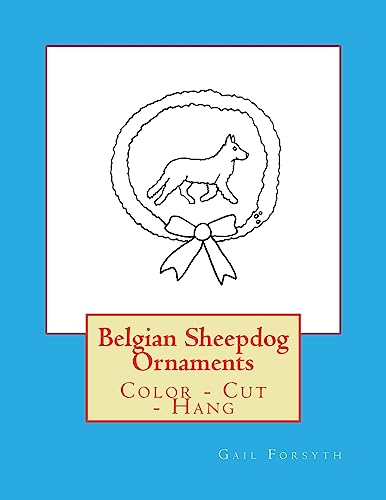 Belgian Sheepdog Ornaments: Color - Cut - Hang