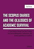 scopus search for an author profile  The Scopus Diaries and the (Il)logics of Academic Survival: A Short Guide to Design Your Own Strategy and Survive Bibliometrics, Conferences, and Unreal Expectations in Academia