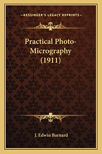 Practical Photo-Micrography (1911)