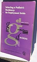 Selecting a Pediatric Residency: An Employment Guide 0910761477 Book Cover