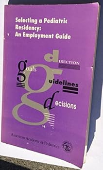 Selecting a Pediatric Residency: An Employment Guide