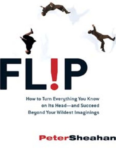 Flip: How Counter-Intuitive Thinking is Changi – Six Principles for Bold Action and Business Differentiation