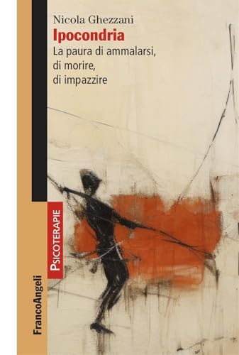 Ipocondria. La paura di ammalarsi, di morire, di impazzire