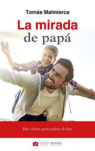 La mirada de papá (Hacer Familia nº 99) (Spanish Edition)