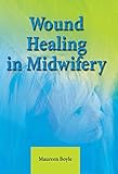 Wound Healing In Midwifery