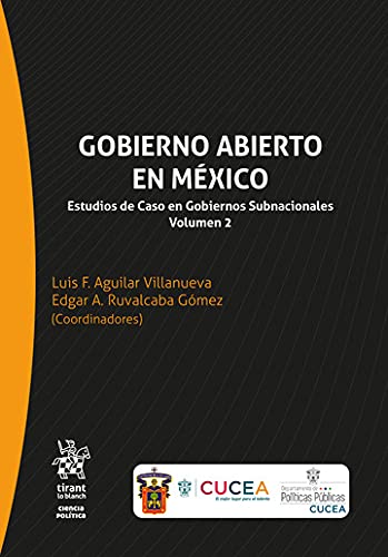 Gobierno abierto en México Estudios de Caso en Gobiernos Subnacionales Volumen 2