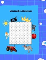 Wortsuche Rätsel Abenteuer: Wortsuche Rätsel Abenteuer, Kinder 4-8 (German Edition) B0F5N2HWY7 Book Cover