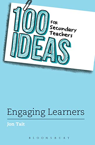 100 Ideas For Secondary Teachers: Engaging Learners (100 Ideas For Teachers)