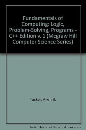 Fundamentals of Computing I: Logic, Problem-Solving, Programs and ...