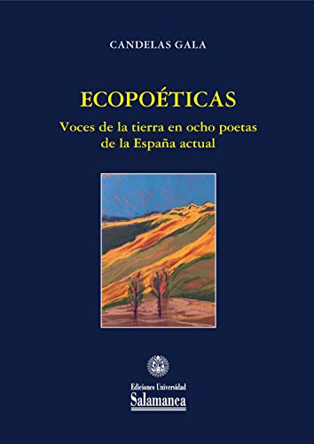 Ecopoéticas: voces de la tierra en ocho poetas de la España actual (Et caetera nº 50) (Spanish Editi