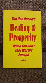 Unknown Binding You Can Receive Healing & Prosperity When You Don't Feel Worthy Enough Book